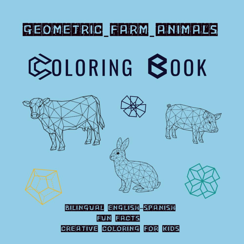 Geometric Farm Animals: Bilingual English-Spanish | Fun Facts | Creative Coloring for Children