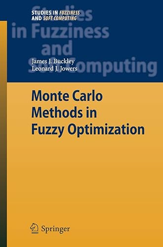MONTE CARLO METHODS IN FUZZY OPTIMIZATION (STUDIES IN FUZZINESS AND SOFT COMPUTING, VOLUME 222)