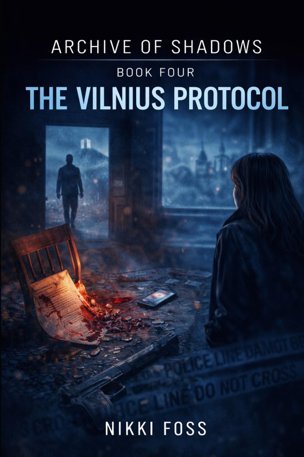 THE VILNIUS PROTOCOL: A Dark Investigative Thriller (Archive of Shadows Book 4)