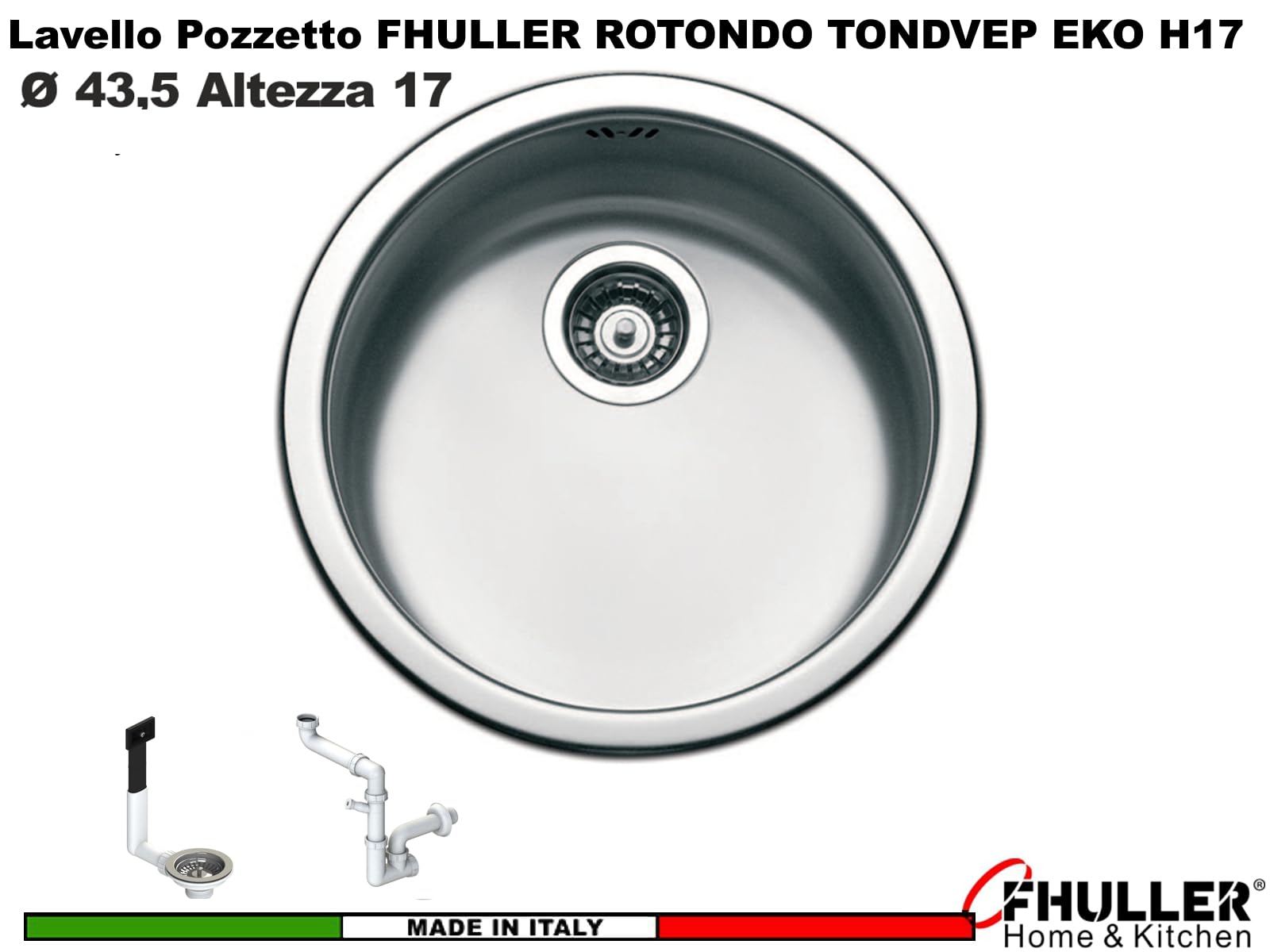 TONDVEP EKO H17 ● Lavello Lavandino Pozzetto Tondo Circolare Monovasca Incasso Cucina FHULLER Serie ROTONDO Acciaio Inox Prelucidato Ø cm. 43,5 1 Vasca Altezza 17 EKONOMICO Sopra Tops Made in Italy