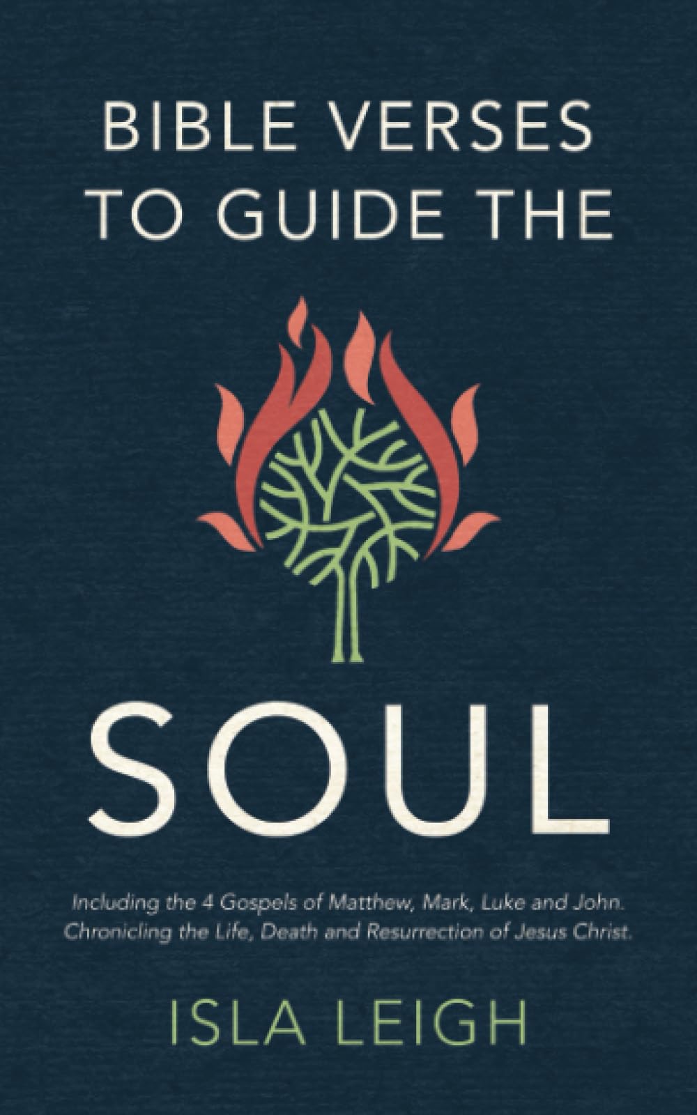 Bible Verses to Guide the Soul. Find Strength and Guidance in the Word of God: A collection of inspiring and uplifting passages from the Holy ... the Gospels of Matthew, Mark, Luke and John
