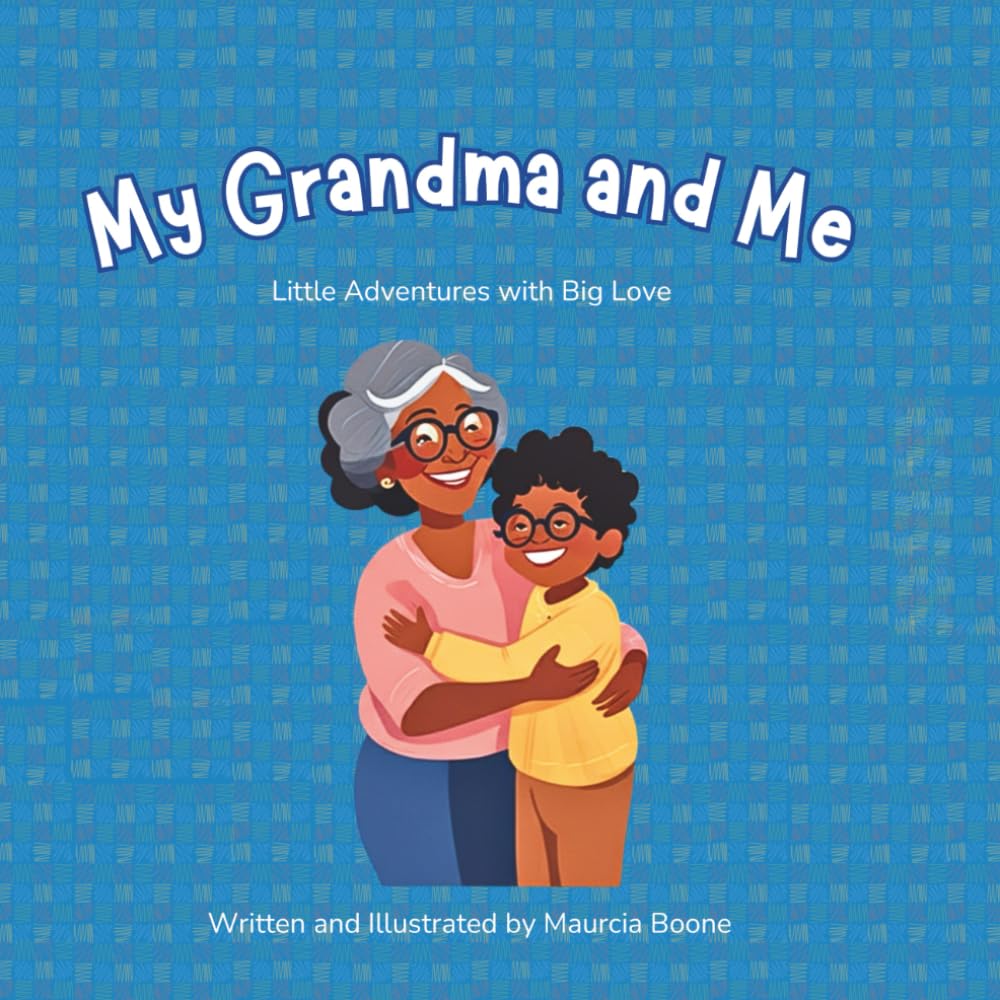 My Grandma and Me: Little Adventures with Big Love