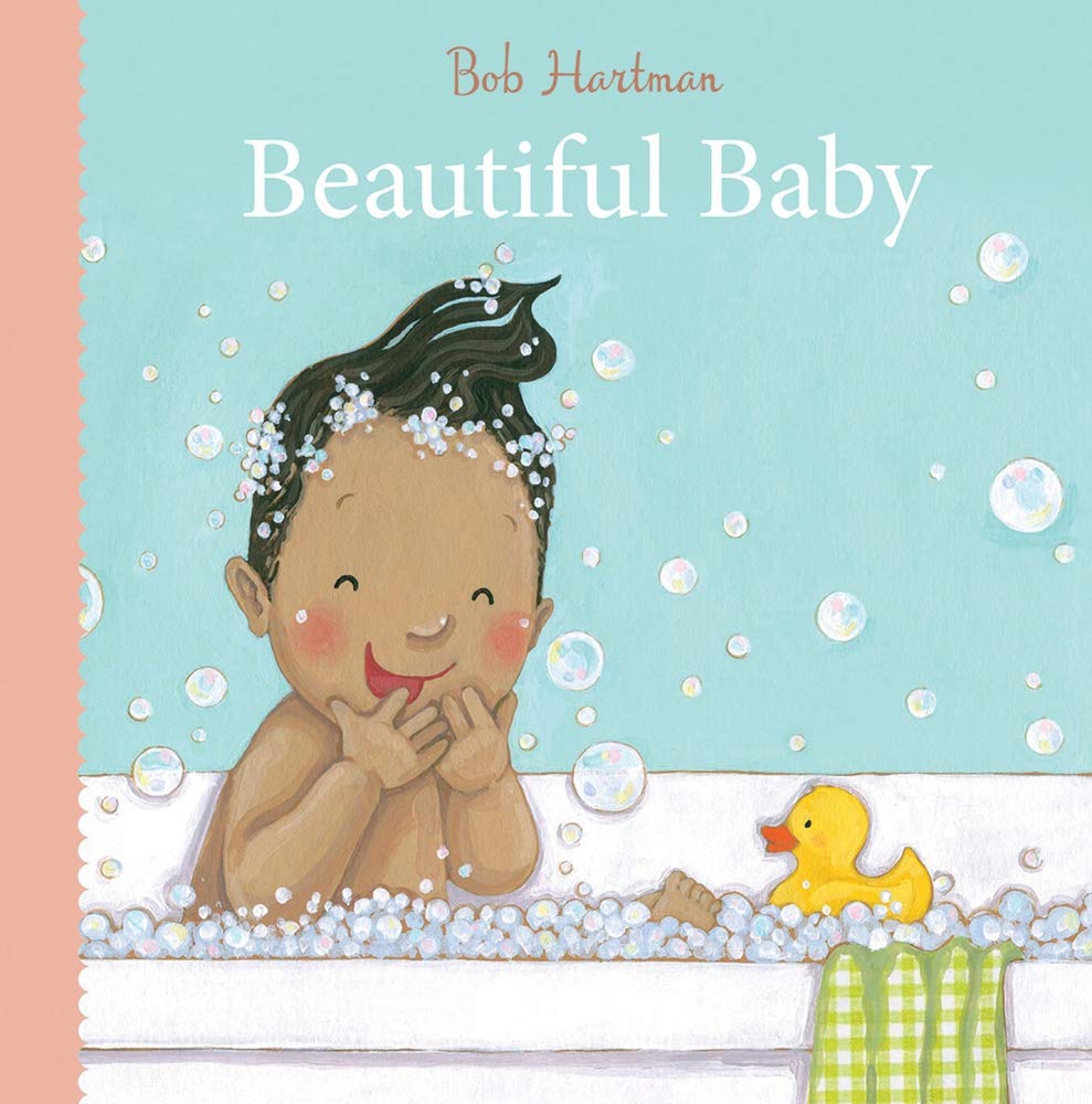 Beautiful Baby (Bob Hartman's Baby Board Books)