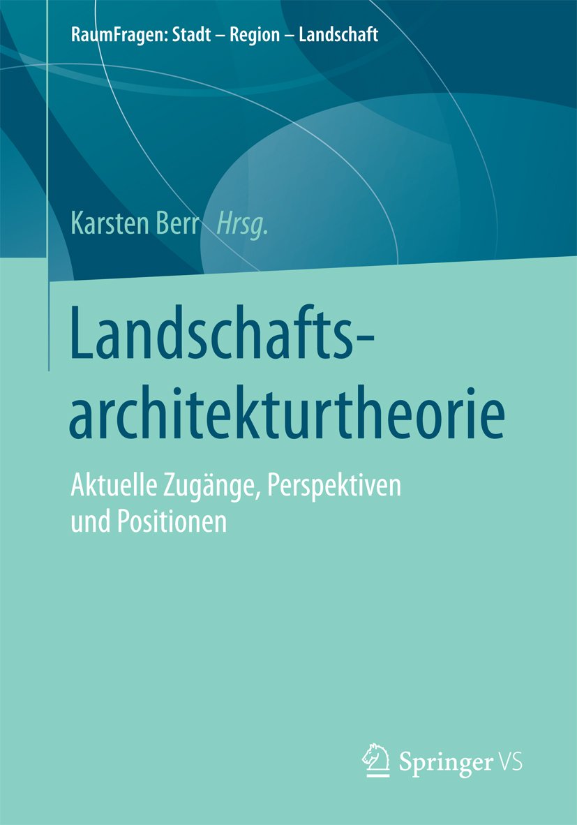 Théorie de l'architecture du paysage surmonter la complexité des thèses d'aménagement RaumFragen