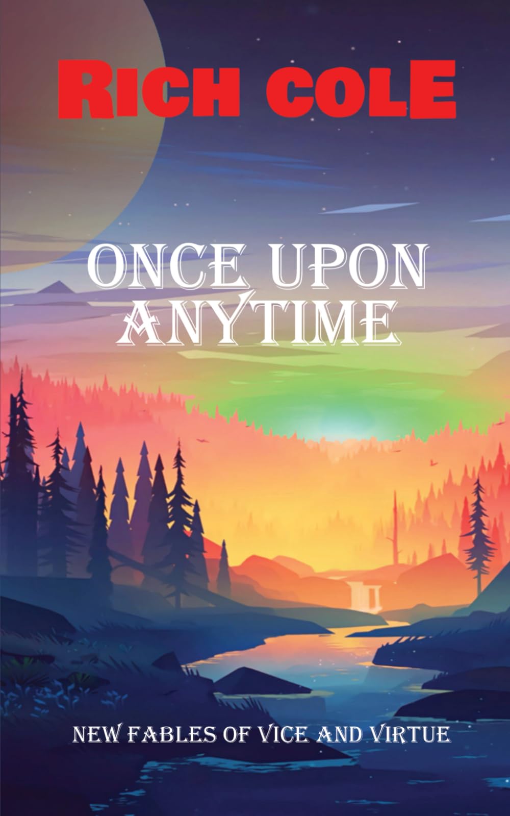 Once Upon Everytime: New Fables of Vice and Virtue