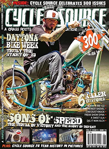 CYCLE SOURCE MAGAZINE - JUNE 2023 - DAYTONA BIKE WEEK - SONS OF SPEED - BRAND NEW