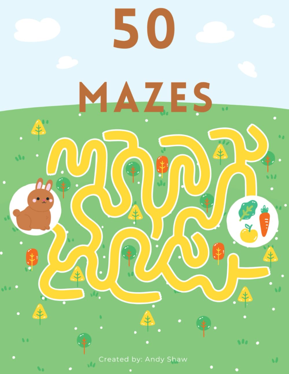 50 Mazes for Kids | Fun and Challenging Maze Activity Book for Children: A Fun-Filled Activity Book to Improve Focus, Logic, and Problem-Solving Skills