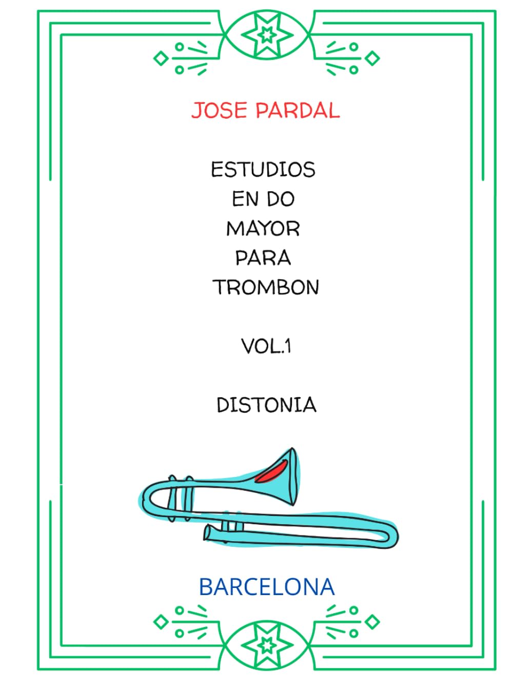 JOSE PARDAL ESTUDIOS EN DO MAYOR PARA TROMBON VOL.1 DISTONIA: BARCELONA (Spanish Edition)