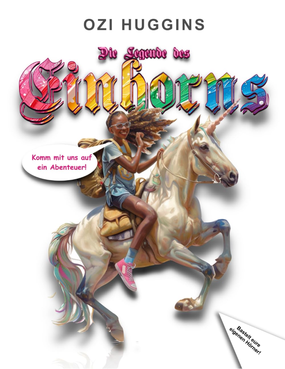 Die Legende des Einhorns: Ein spannendes Malbuch mit Geschichte und Bastelseiten für Kinder ab 3 Jahren (Einhorn Geschichten)