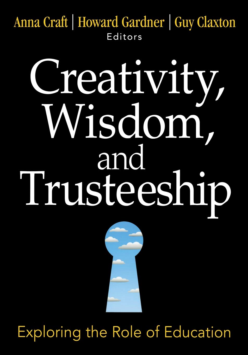 Corwin Creativity, Wisdom, and Trusteeship: Exploring the Role of Education