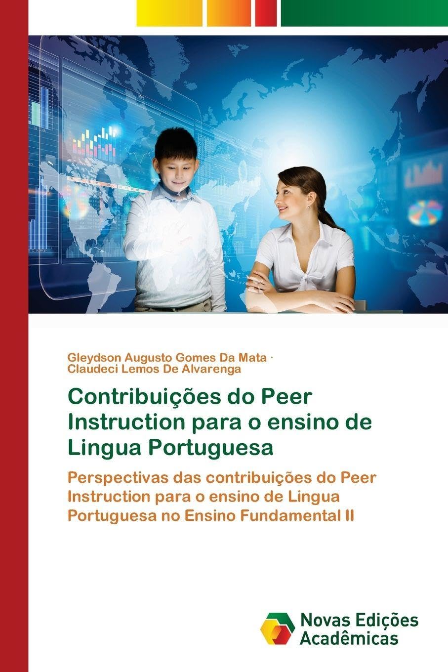 Contribuições do Peer Instruction para o ensino de Lingua Portuguesa: Perspectivas das contribuições do Peer Instruction para o ensino de Lingua Portuguesa no Ensino Fundamental II