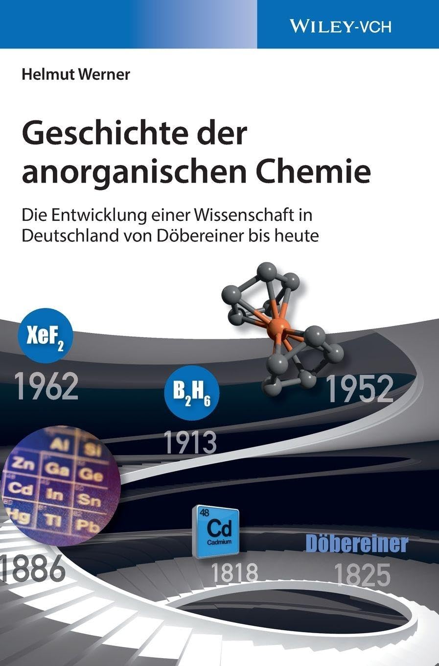 Geschichte der anorganischen Chemie: Die Entwicklung einer Wissenschaft in Deutschland von Döbereiner bis heute