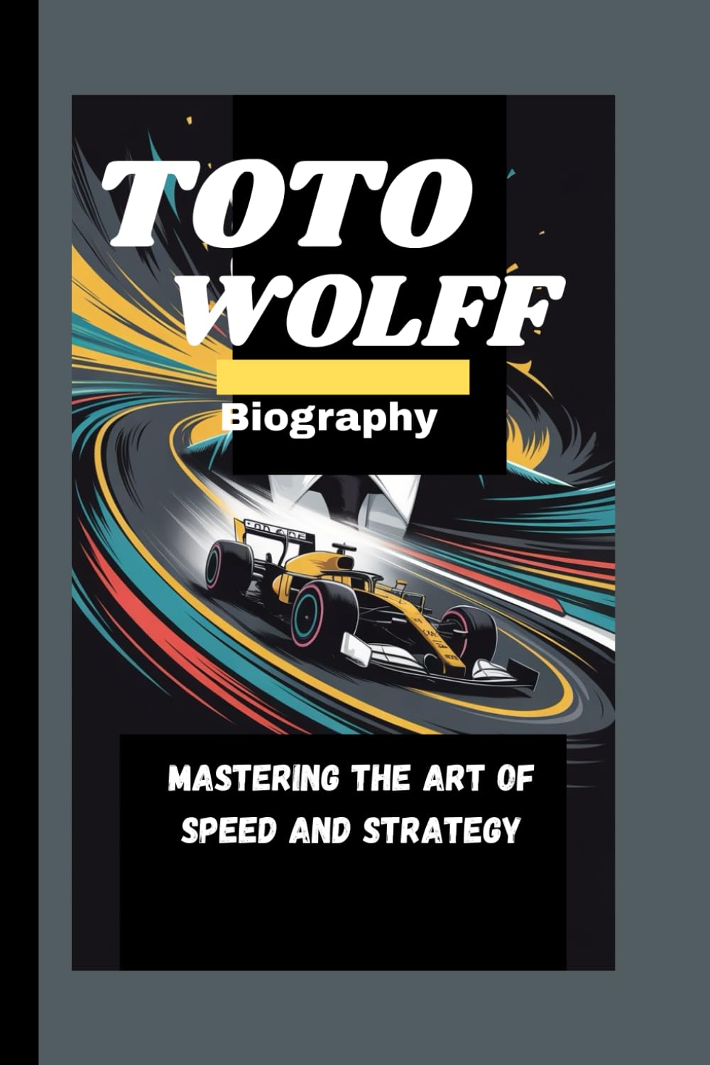 TOTO WOLFF BIOGRAPHY: Mastering the Art of Speed and Strategy
