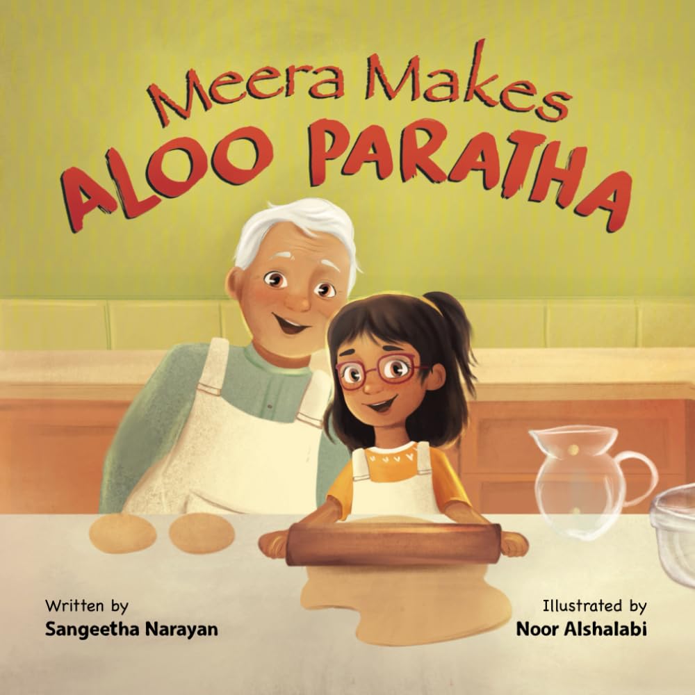 Meera Makes Aloo Paratha: A Picture Book About Cooking Indian Food With Kids