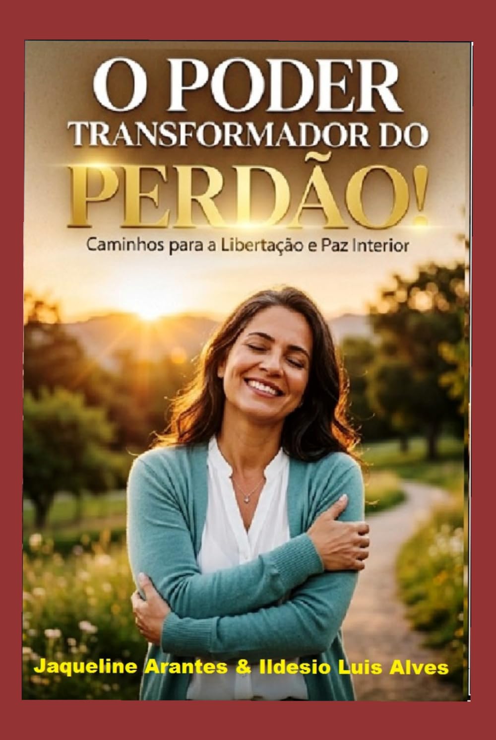 O Poder Transformador do Perdão!: O perdao trás vida e nos dá uma nova chance de ser e/ou fazer alguém feliz! (Livros com Tematica Biblico e Teológico)