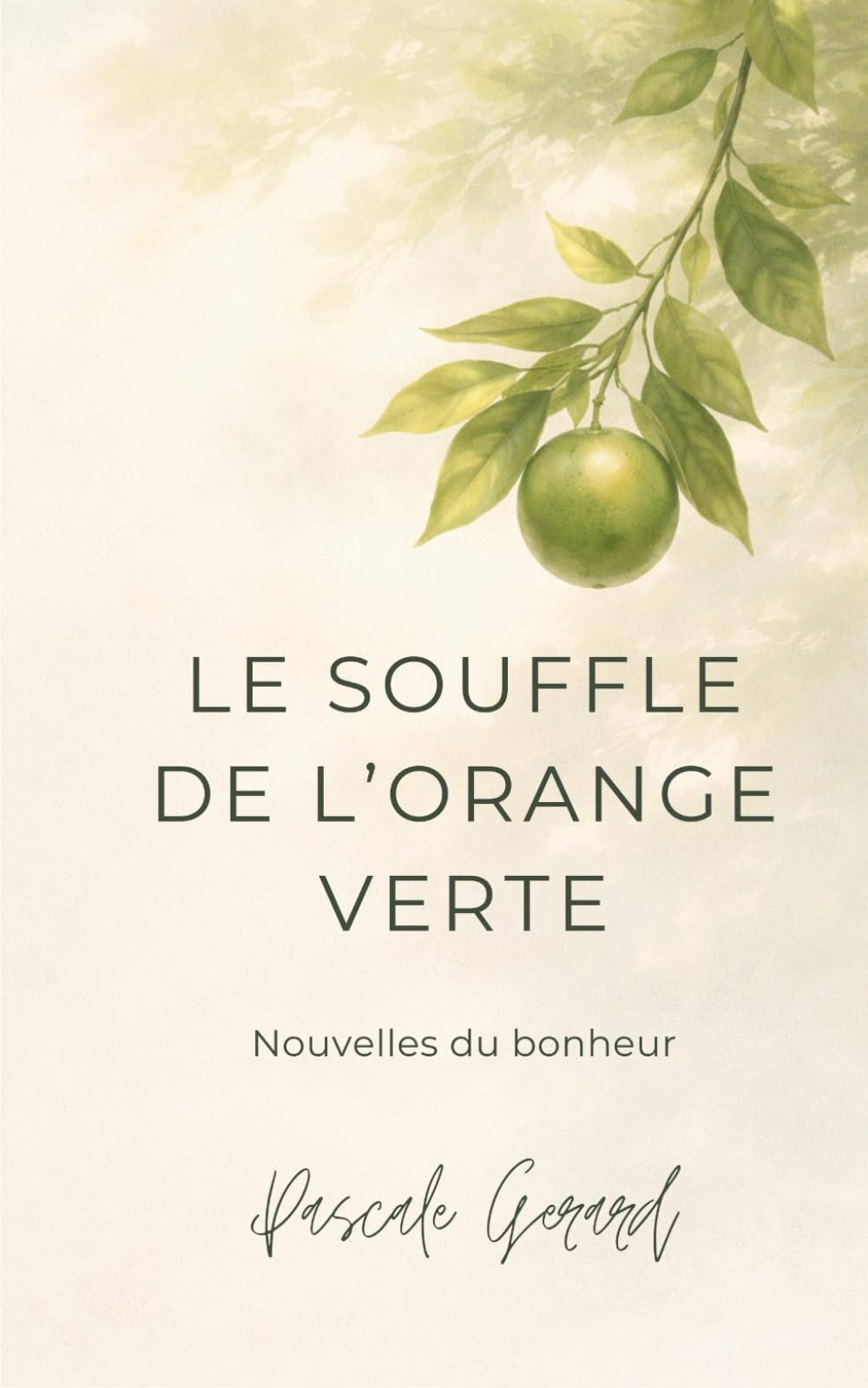 Le souffle de l’orange verte: Nouvelles du bonheur