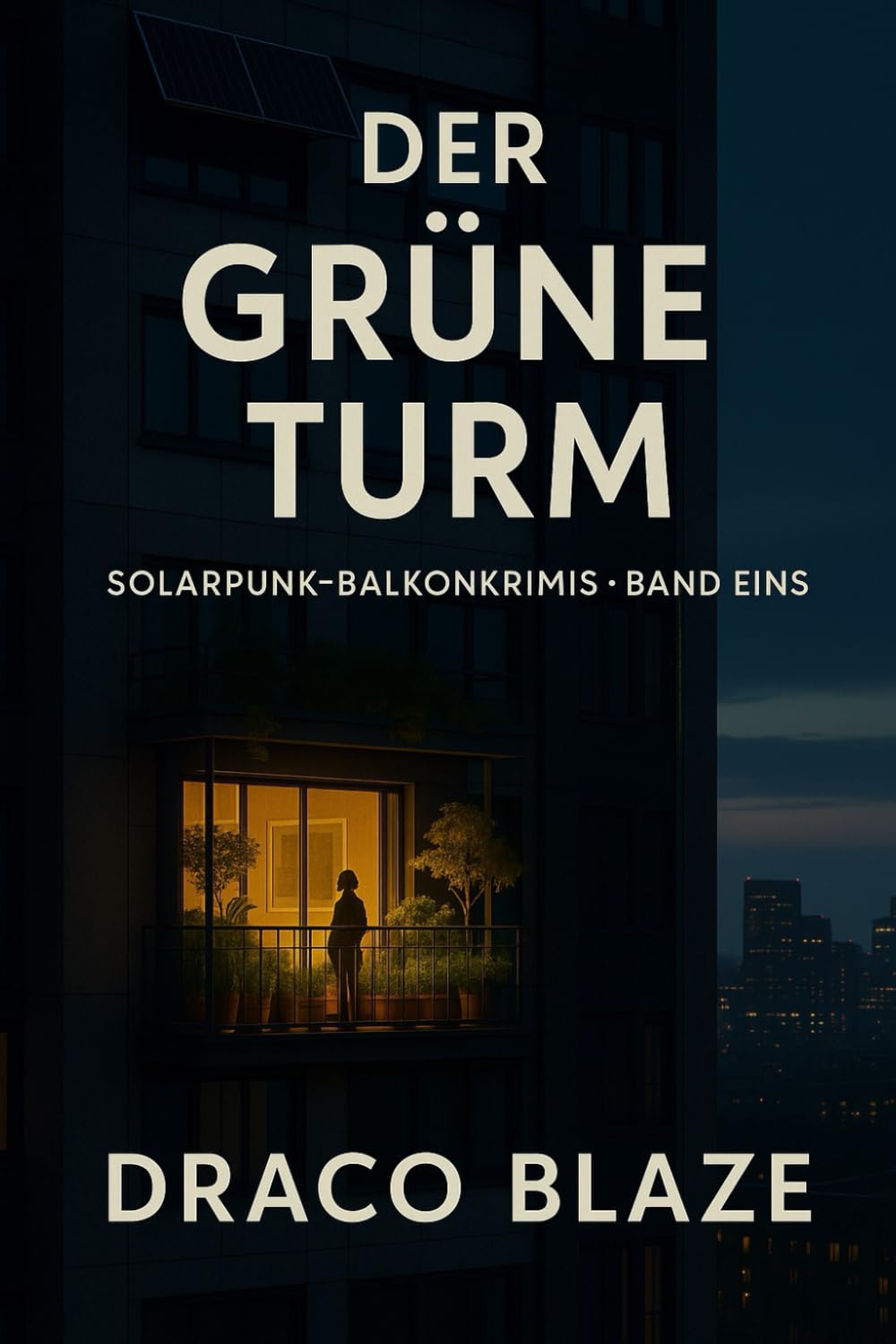 Der grüne Turm (Solarpunk-Balkonkrimis)