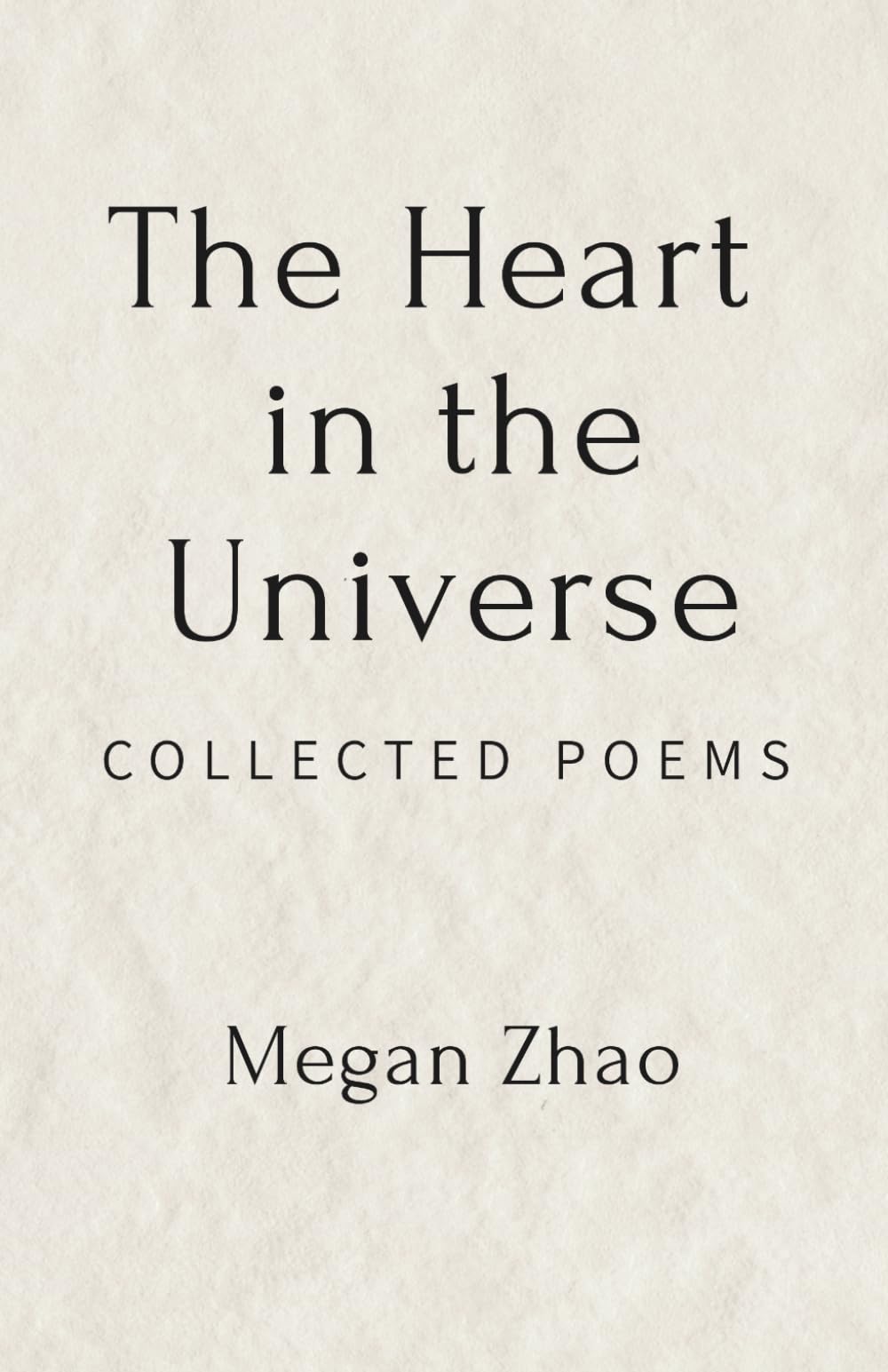 The Heart in the Universe: Collected Poems