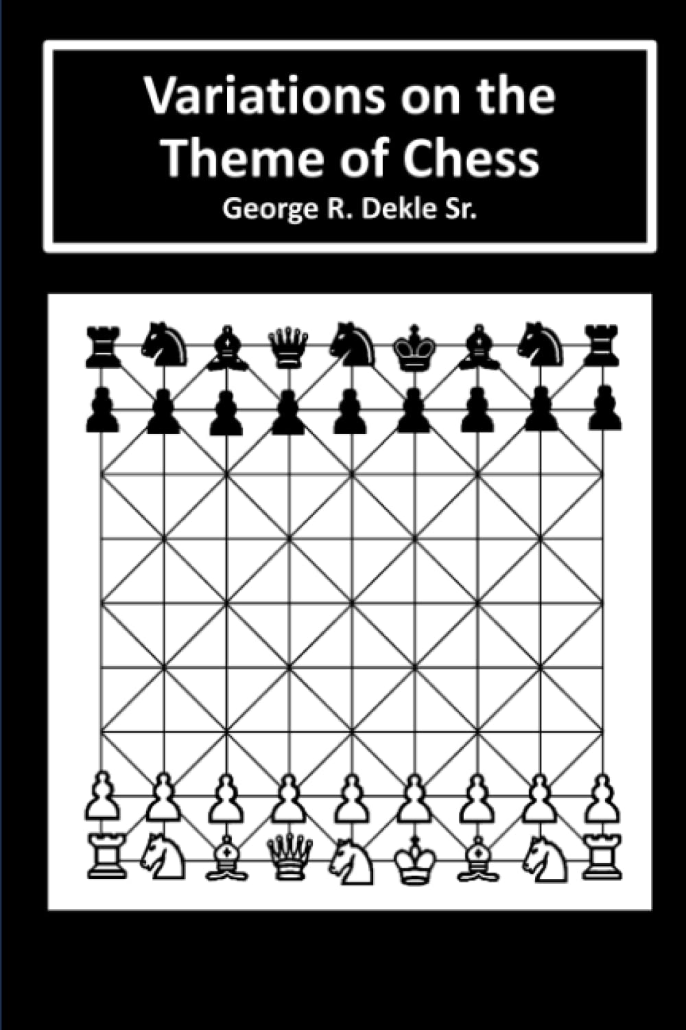 Variations on the Theme of Chess
