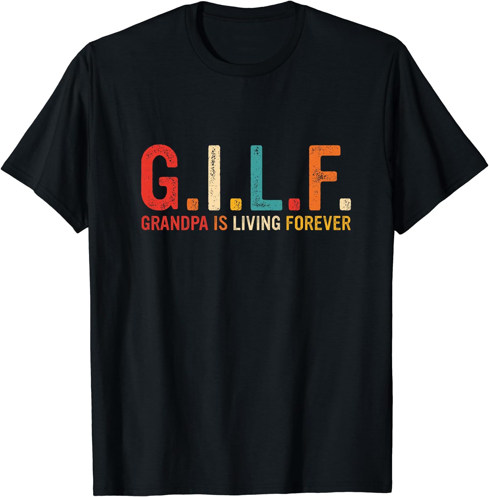 G.I.L.F. Grandpa Is Living Forever Vintage Design T-Shirt
