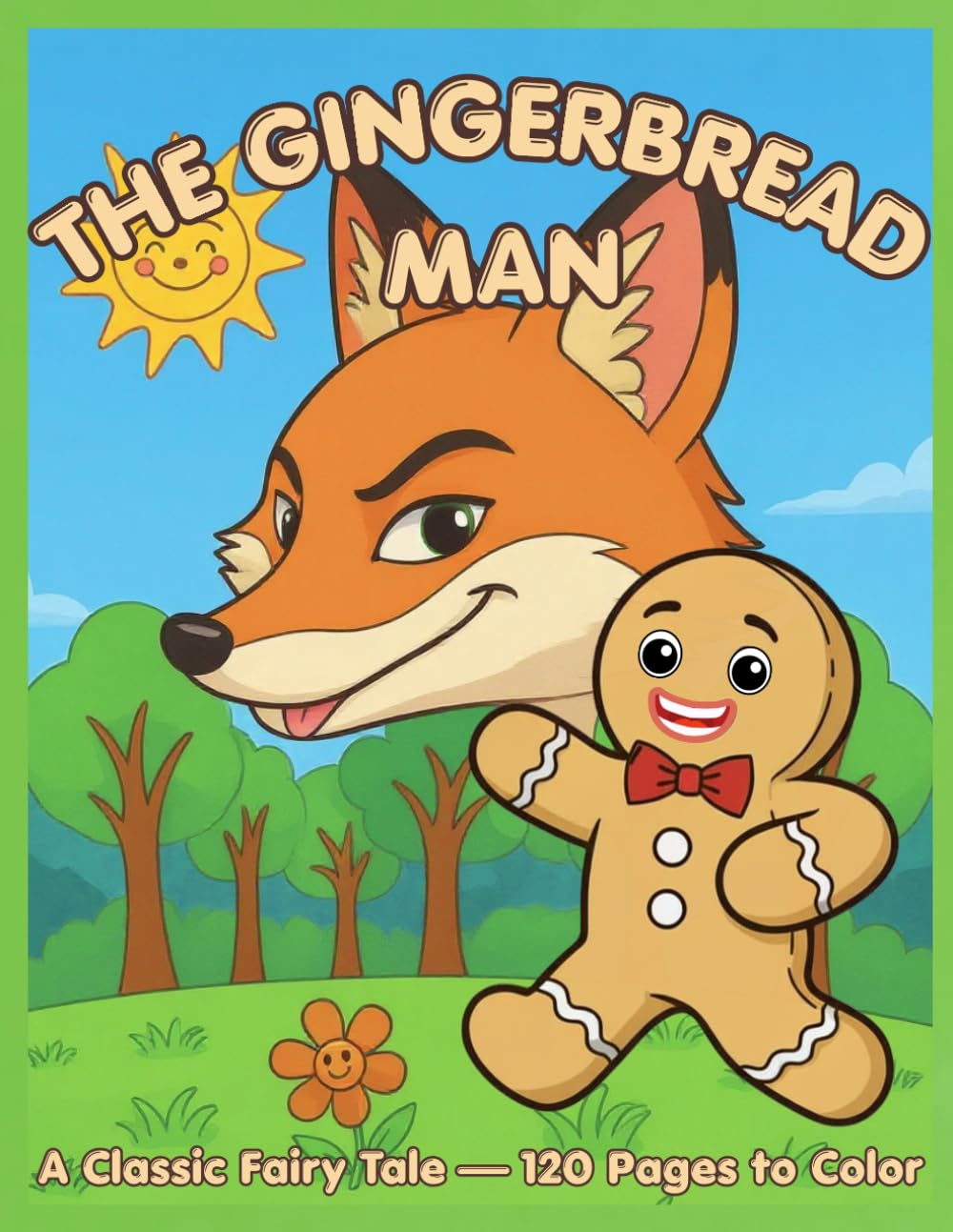 THE GINGERBREAD MAN: A Classic Fairy Tale — 120 Pages to Color (Fairy Tale Coloring Books)