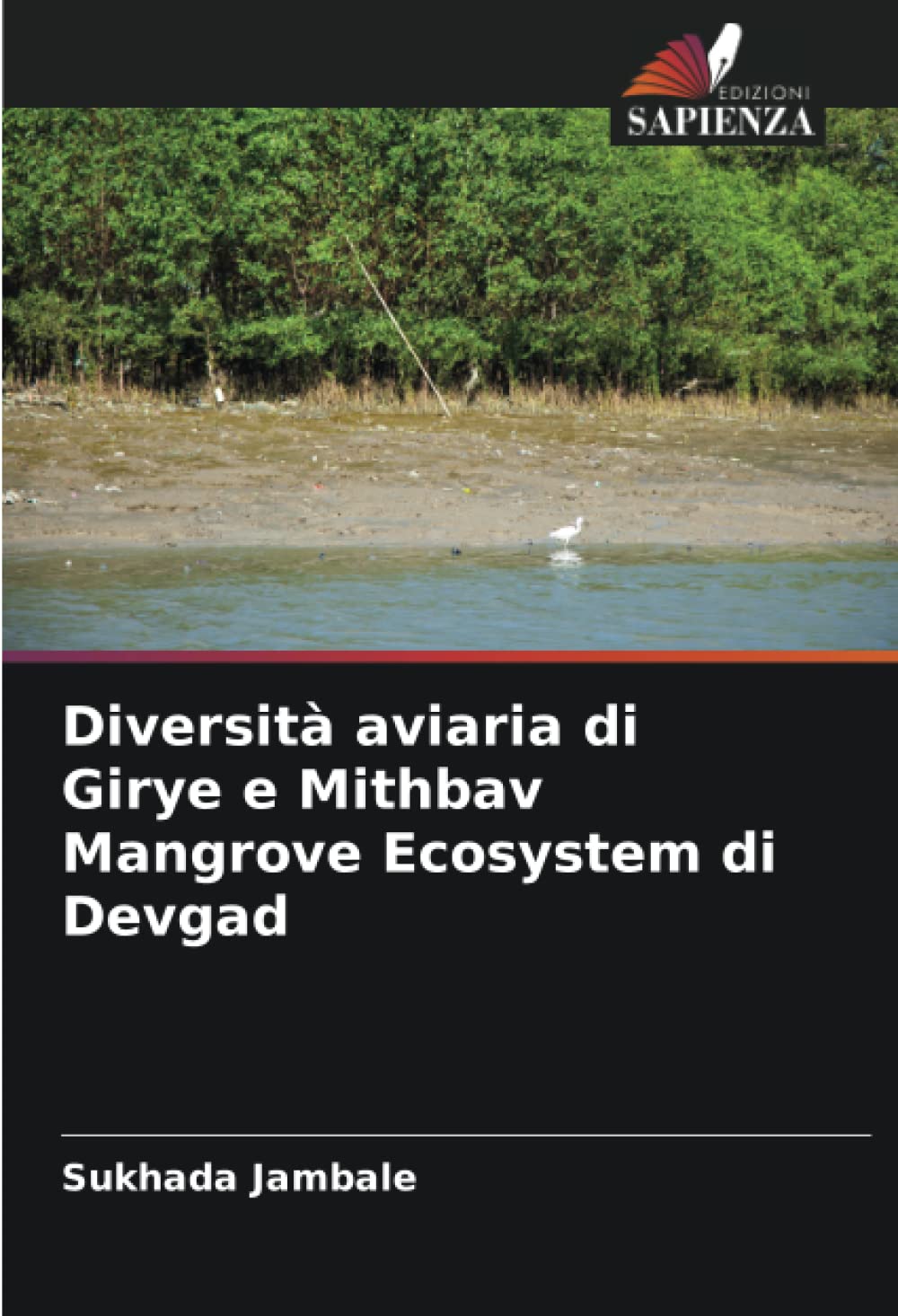 Diversità aviaria di Girye e Mithbav Mangrove Ecosystem di Devgad (Italian Edition)