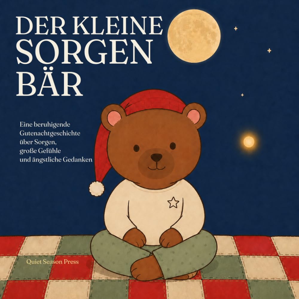 Der kleine Sorgenbär: Eine beruhigende Gutenachtgeschichte für ängstliche Kinder von 4 bis 8 Jahren über Sorgen, ruhiges Atmen und Loslassen