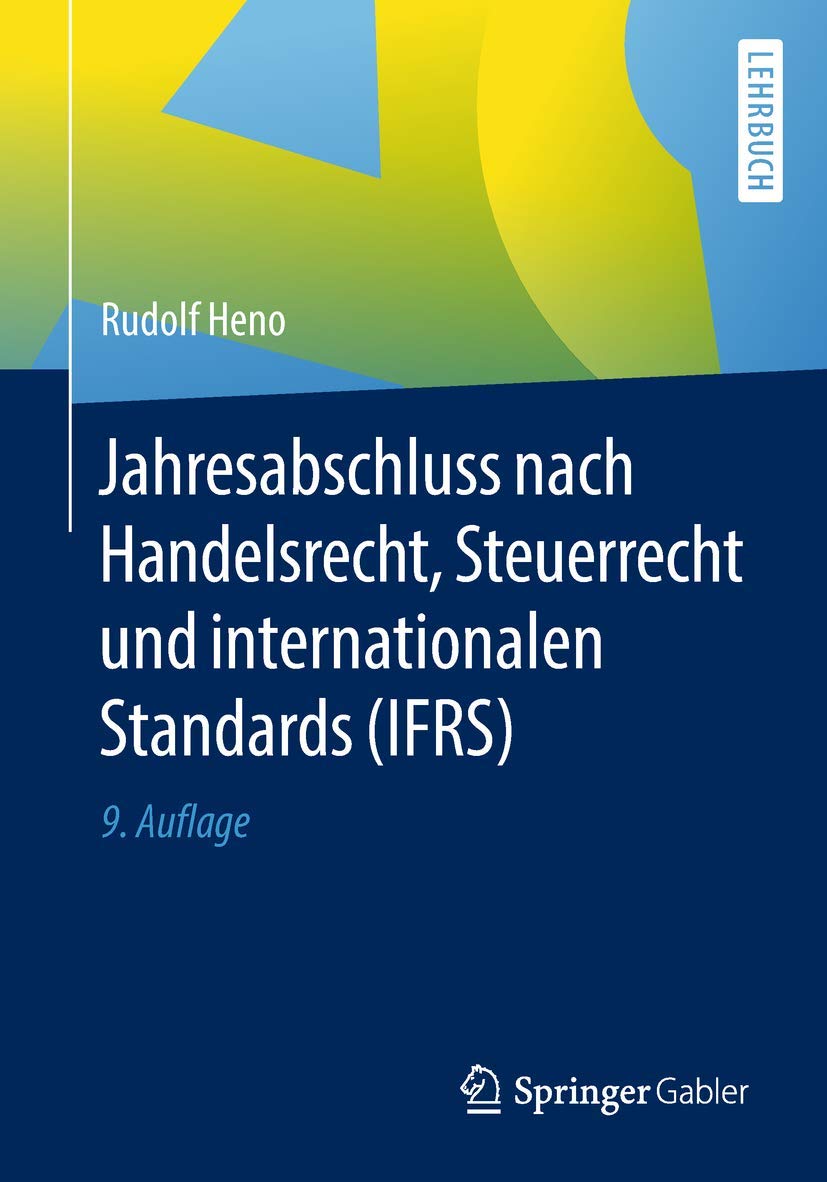 Jahresabschluss nach Handelsrecht, Steuerrecht und internationalen Standards (IFRS): Lehrbuch