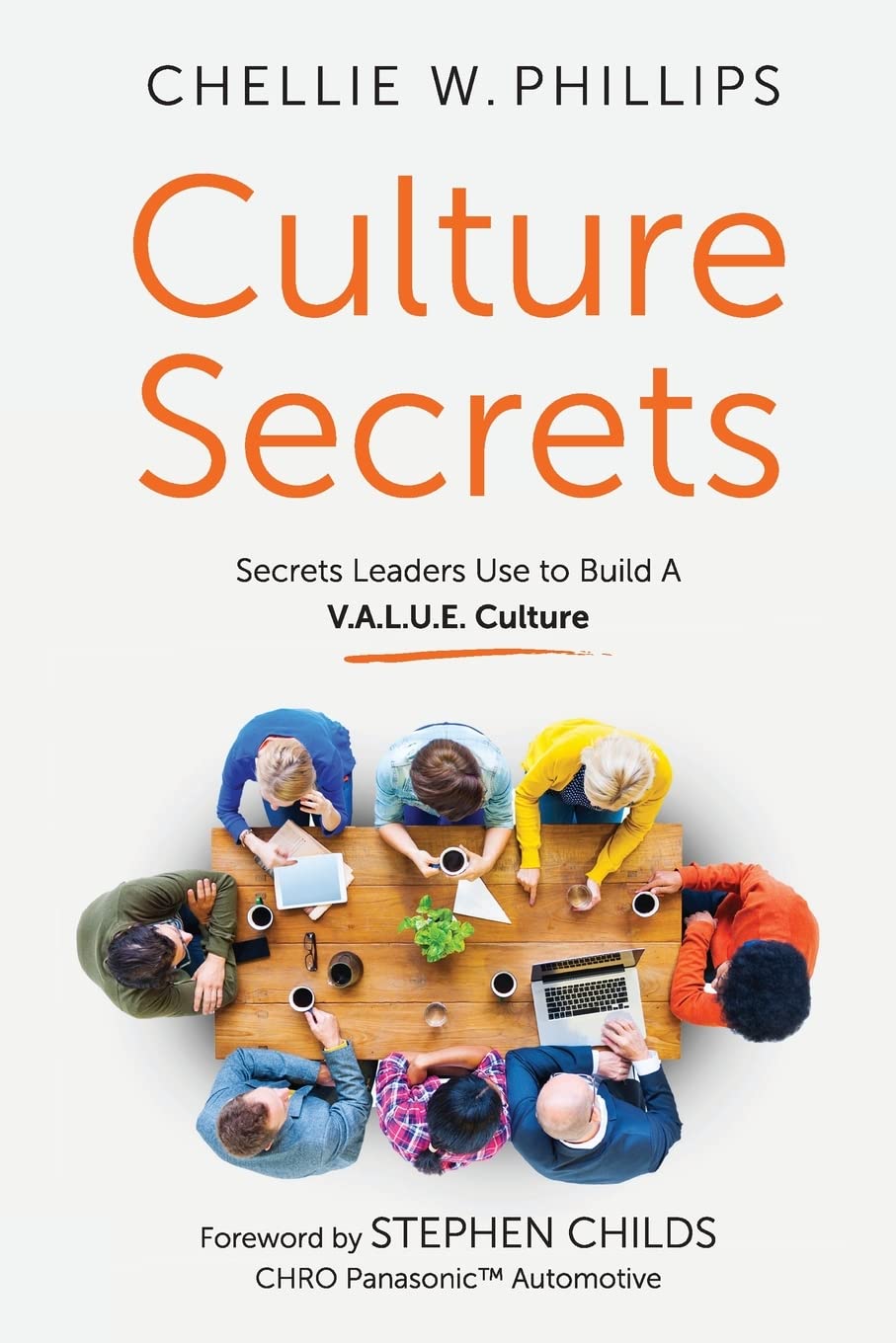 Culture Secrets Secrets to a Thriving, Engaged Workforce Any CEO Can