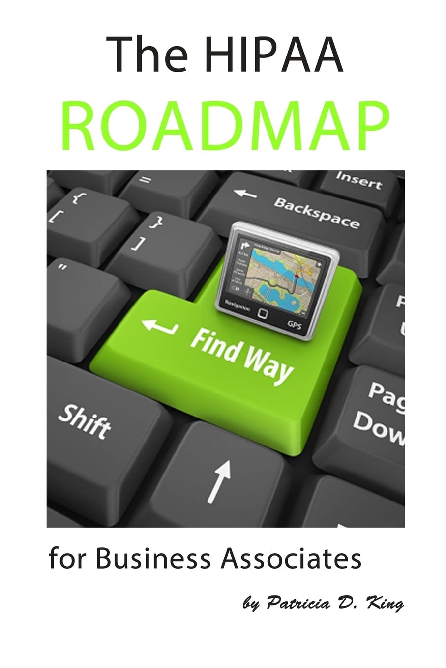 The HIPAA Roadmap for Business Associates: A step-by-step guide to HIPAA/HITECH compliance cover