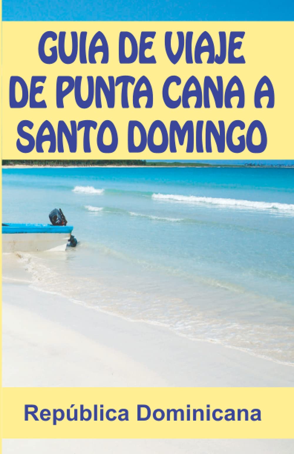 GUIA DE VIAJE DE PUNTA CANA A SANTO DOMINGO
