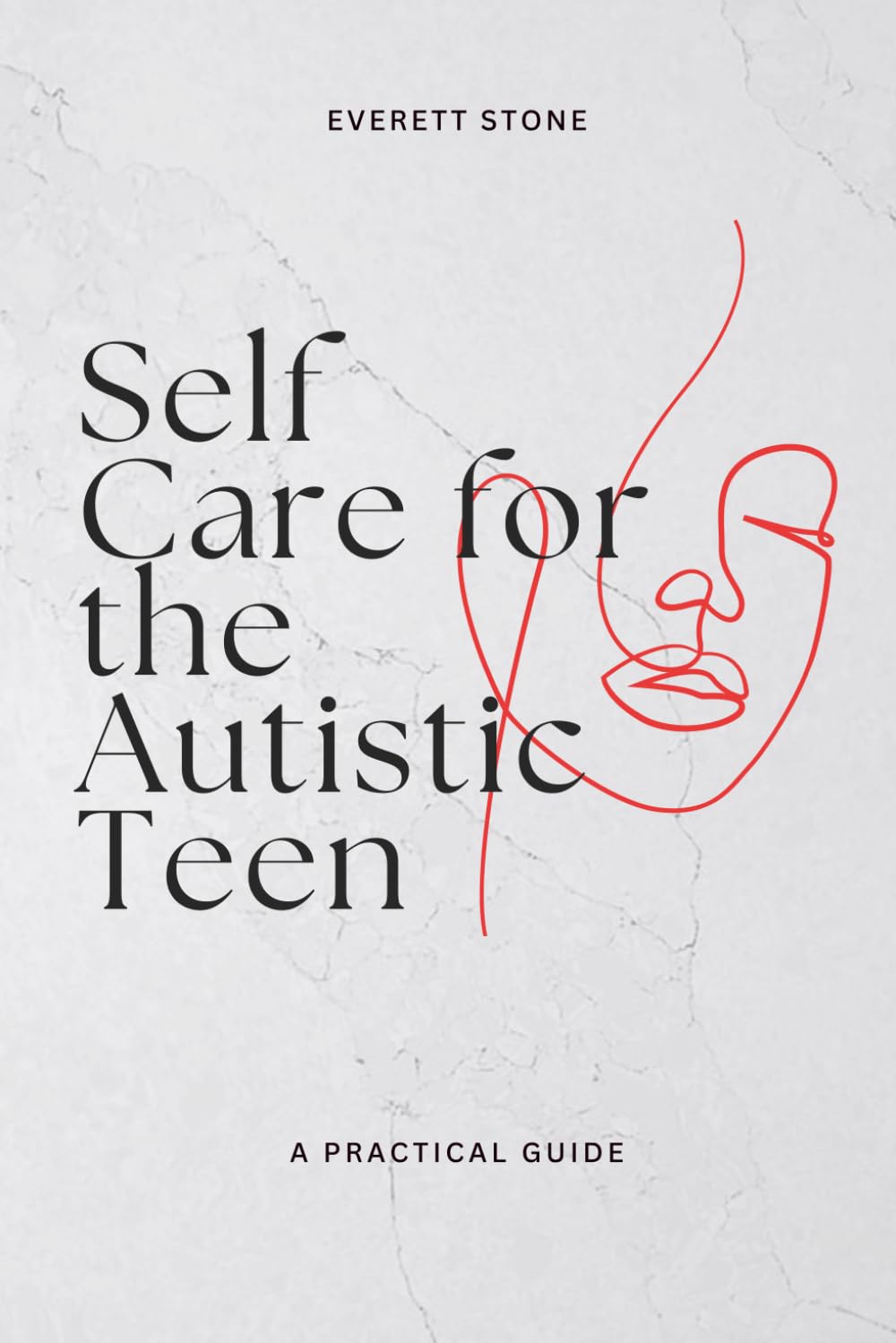 Self Care for the Autistic Teen: A Practical Guide