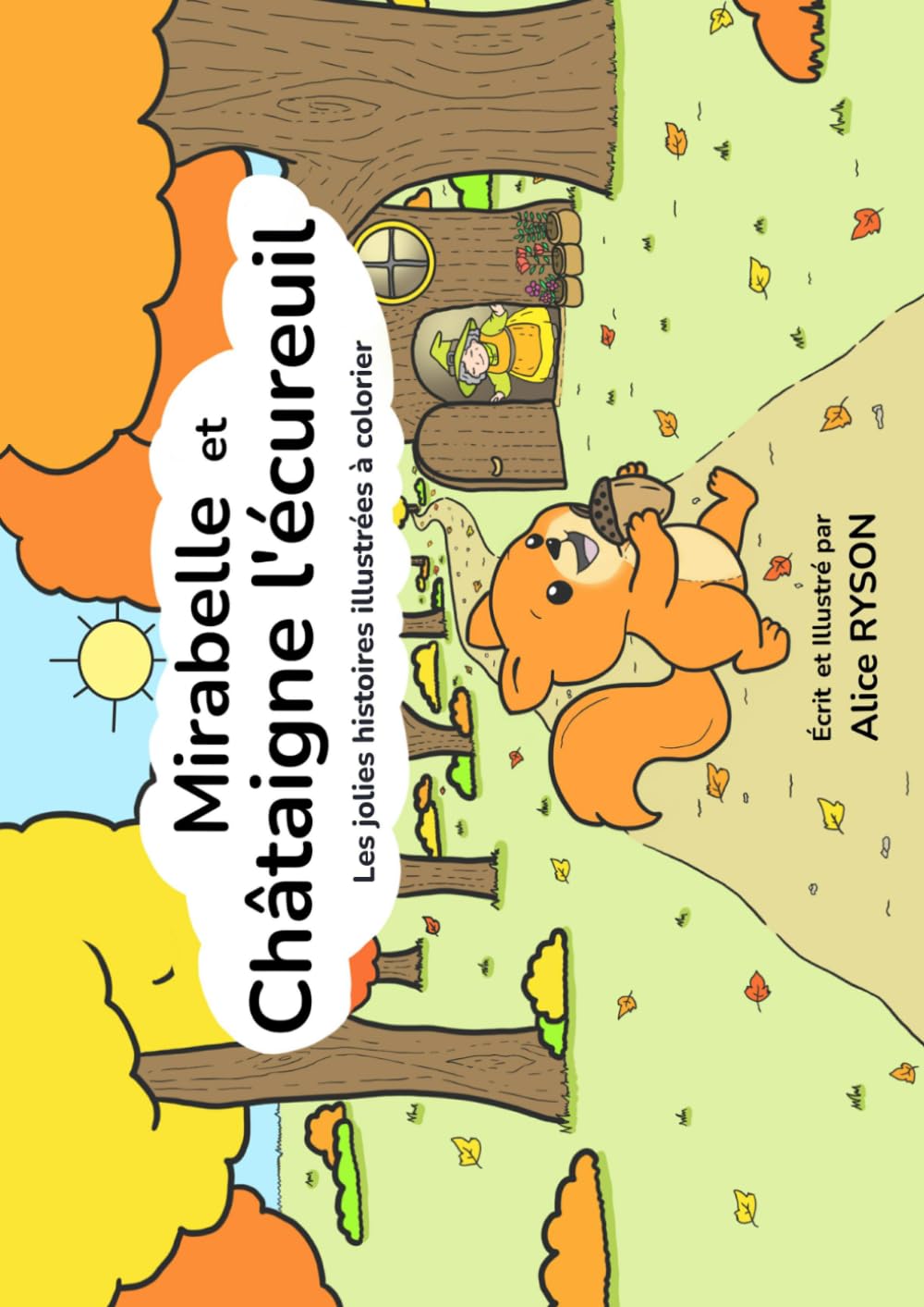 Mirabelle et Châtaigne l'écureuil: Les jolies histoires illustrées à colorier