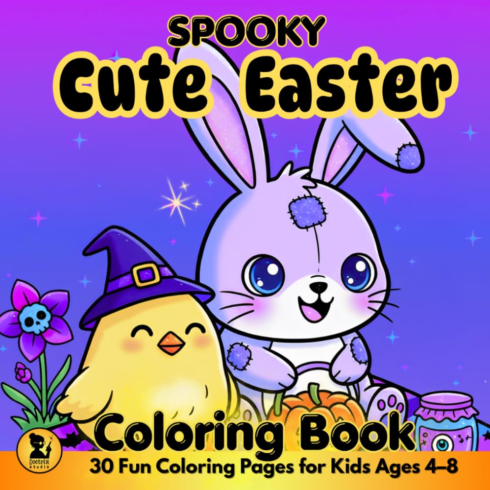 Spooky Cute Easter Coloring Book: 30 Fun Coloring Pages for Kids Ages 4–8 (Cute Spooky Easter Coloring Series)