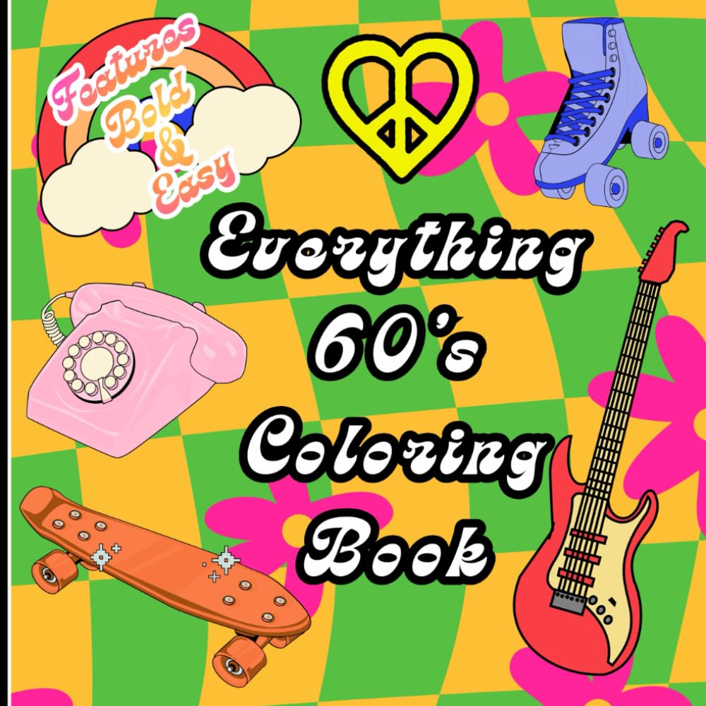 Everything 60's Coloring Book: Sixties Nostalgia (Everything Decade's Coloring)