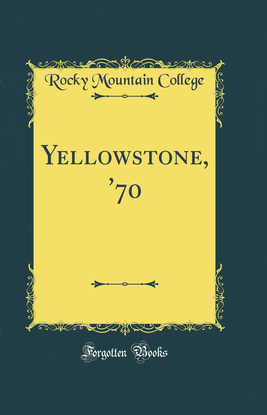 Yellowstone, '70 (Classic Reprint)