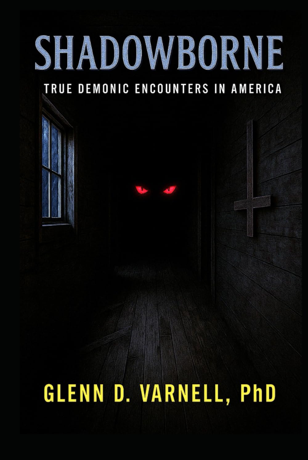 Shadowborne: True Demonic Encounters in America (Paranormal America)