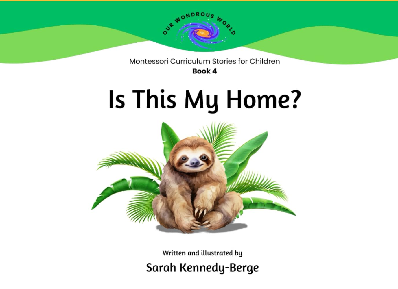 Is This My Home? (Our Wondrous World: Montessori Curriculum Stories for Children)