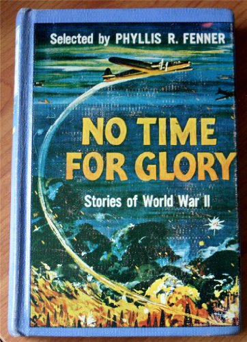 no time for glory: stories of world war I I B000K01BJE Book Cover