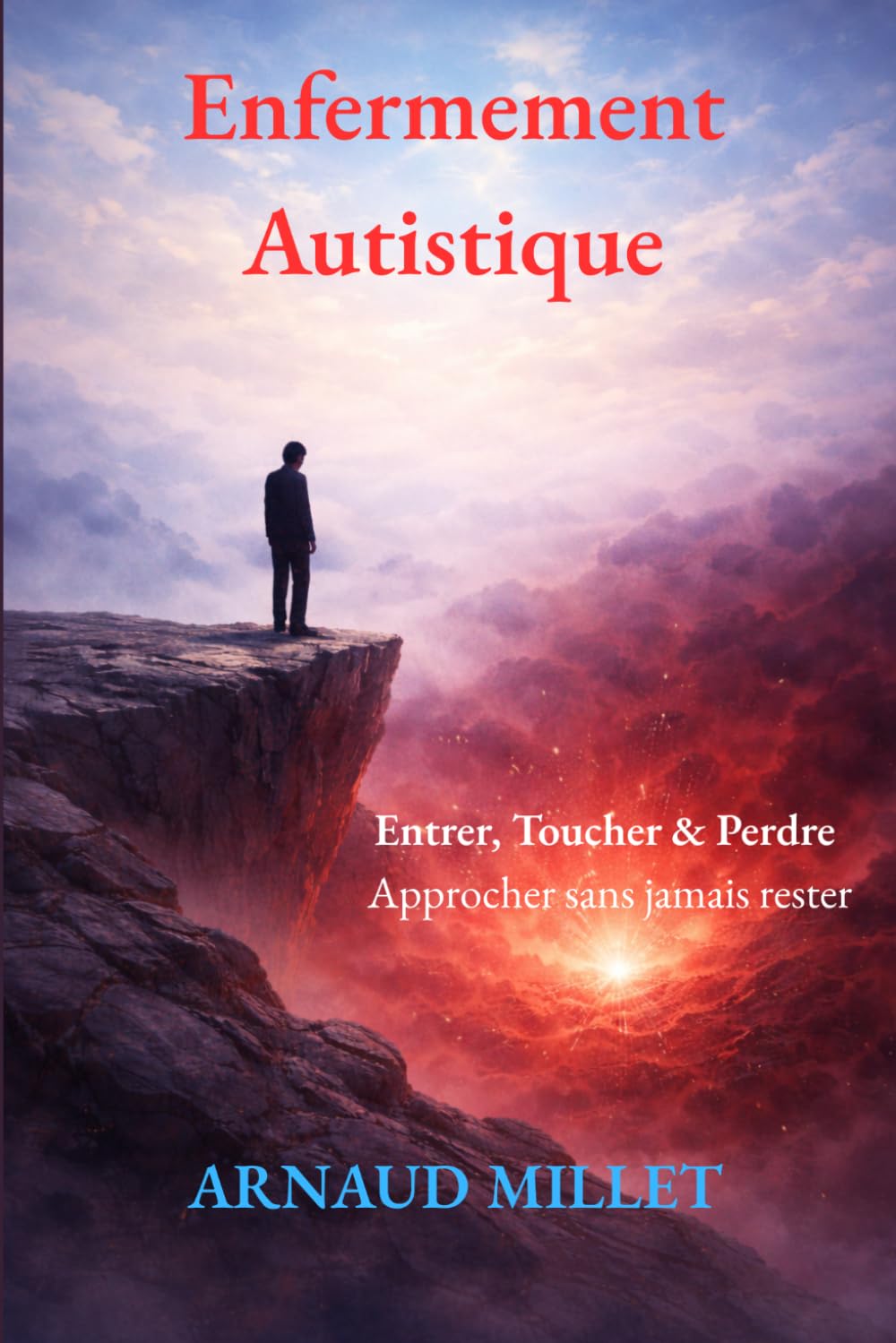 Enfermement Autistique: Entrer, Toucher & Perdre Approcher sans jamais rester (Autisme : comprendre et accompagner)