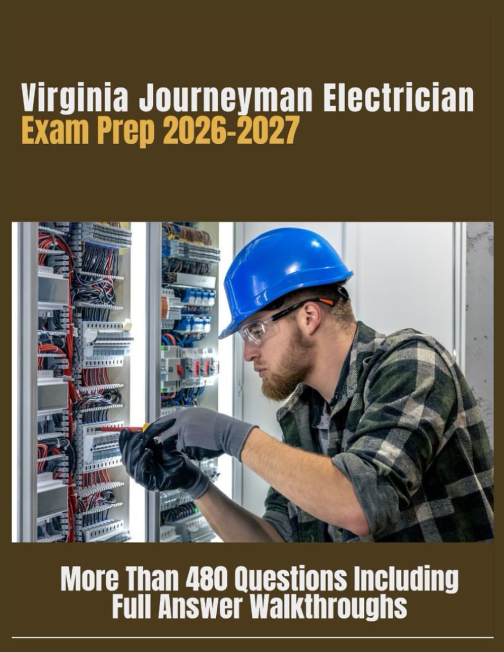 Virginia Journeyman Electrician Exam Prep 2026-2027: More Than 480 Questions Including Full Answer Walkthroughs