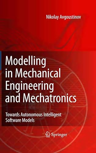 Modelling in Mechanical Engineering and Mechatronics: Towards Autonomous Intelligent Software Models