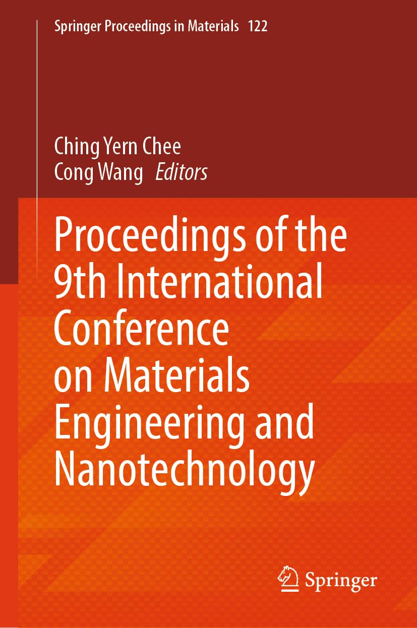 Proceedings of the 9th International Conference on Materials Engineering and Nanotechnology (Springer Proceedings in Materials, 122)