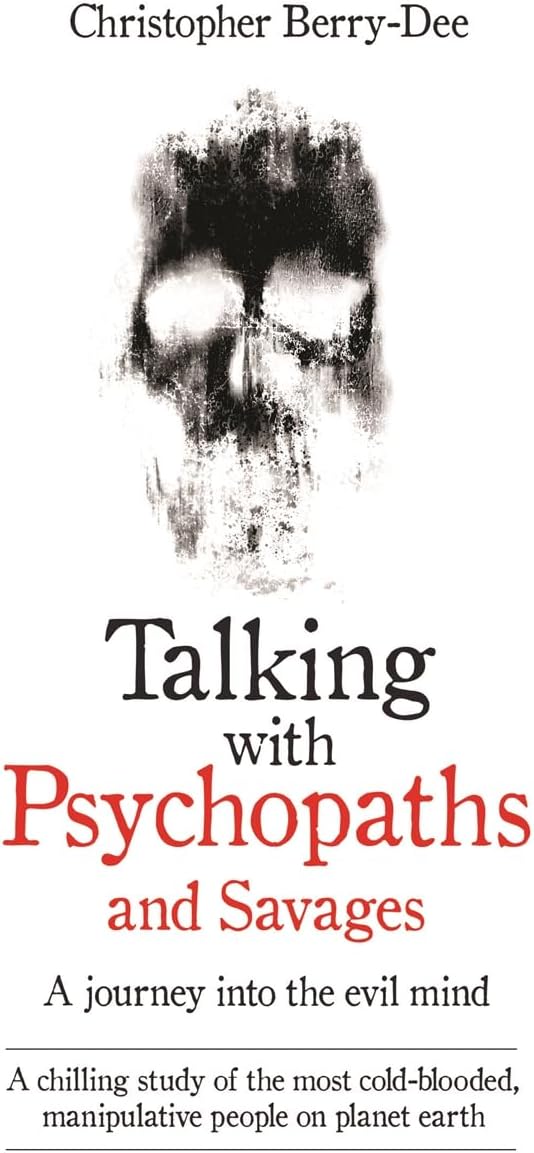 Talking with Psychopaths: A Journey into the Evil Mind Paperback – Big Book, 6 April 2017