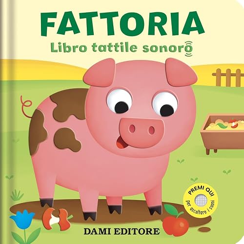 Fattoria. Libro tattile sonoro. Ediz. a colori