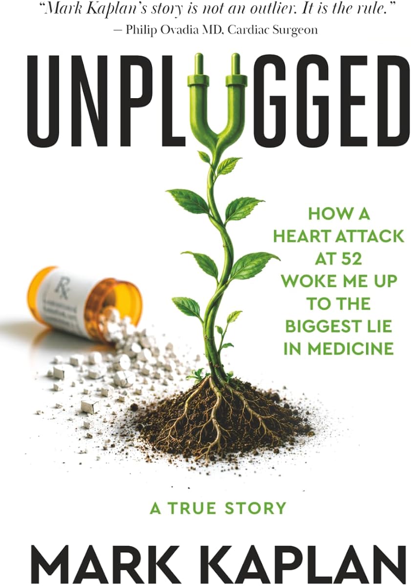 Unplugged: Cómo un ataque cardíaco a los 52 años me despertó ante la mayor mentira de la medicina