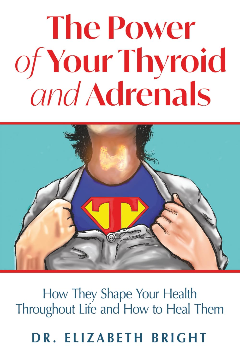 The Power of Your Thyroid and Adrenals: How They Shape Your Health Throughout Life and How to Heal Them      Paperback – August 25, 2025