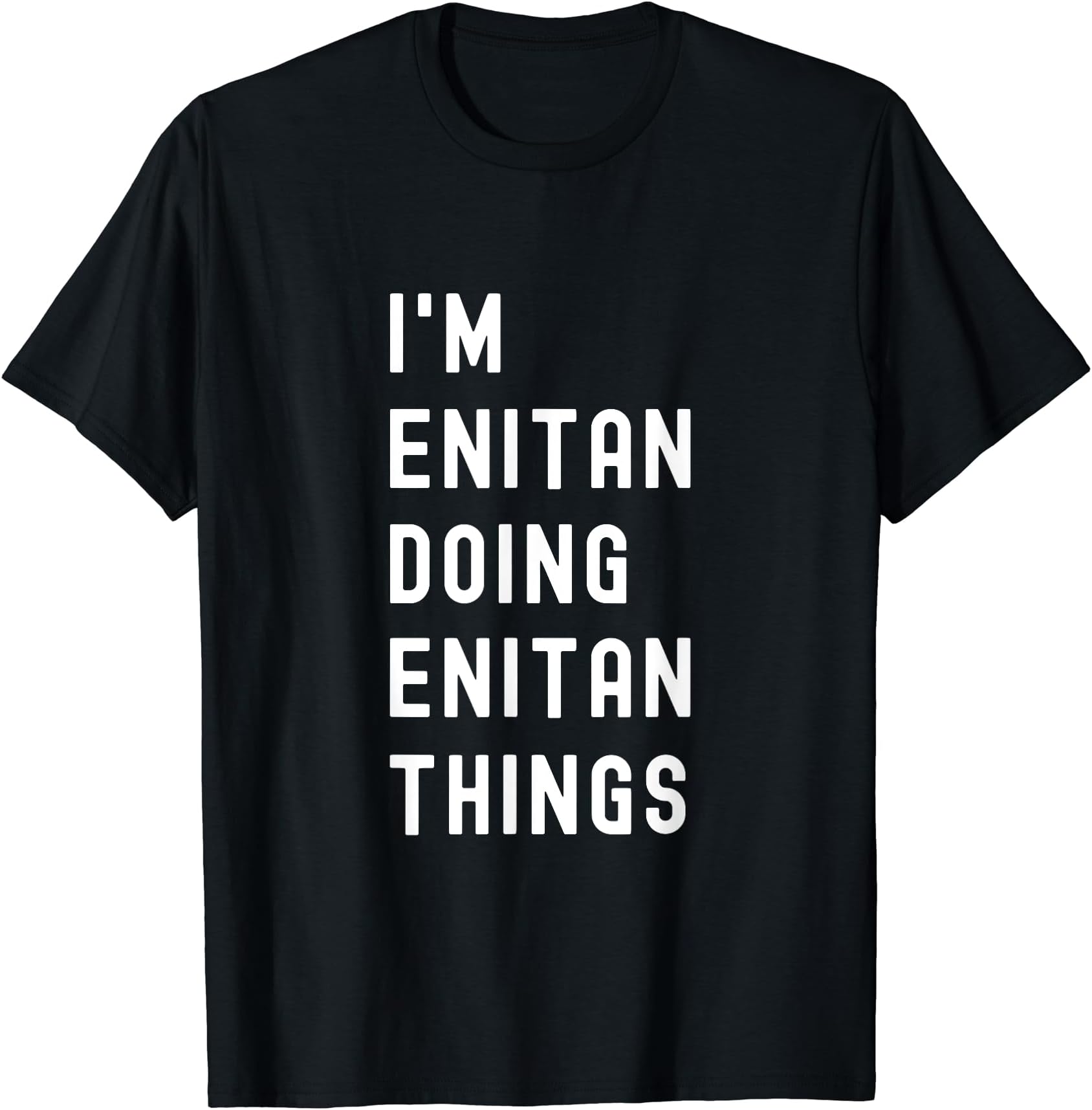 I'm Enitan Doing Enitan Things T-Shirt