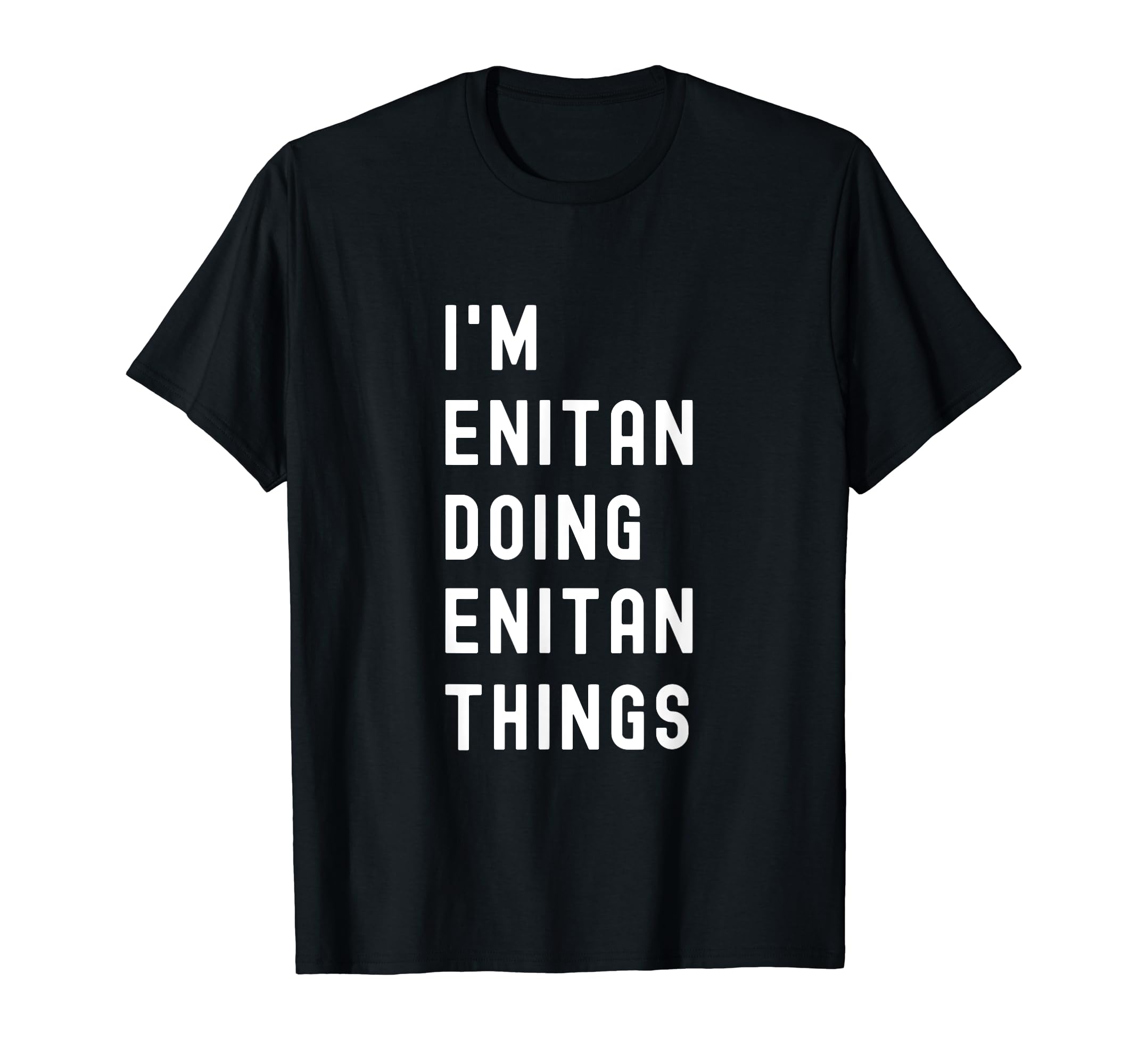 I'm Enitan Doing Enitan Things T-Shirt