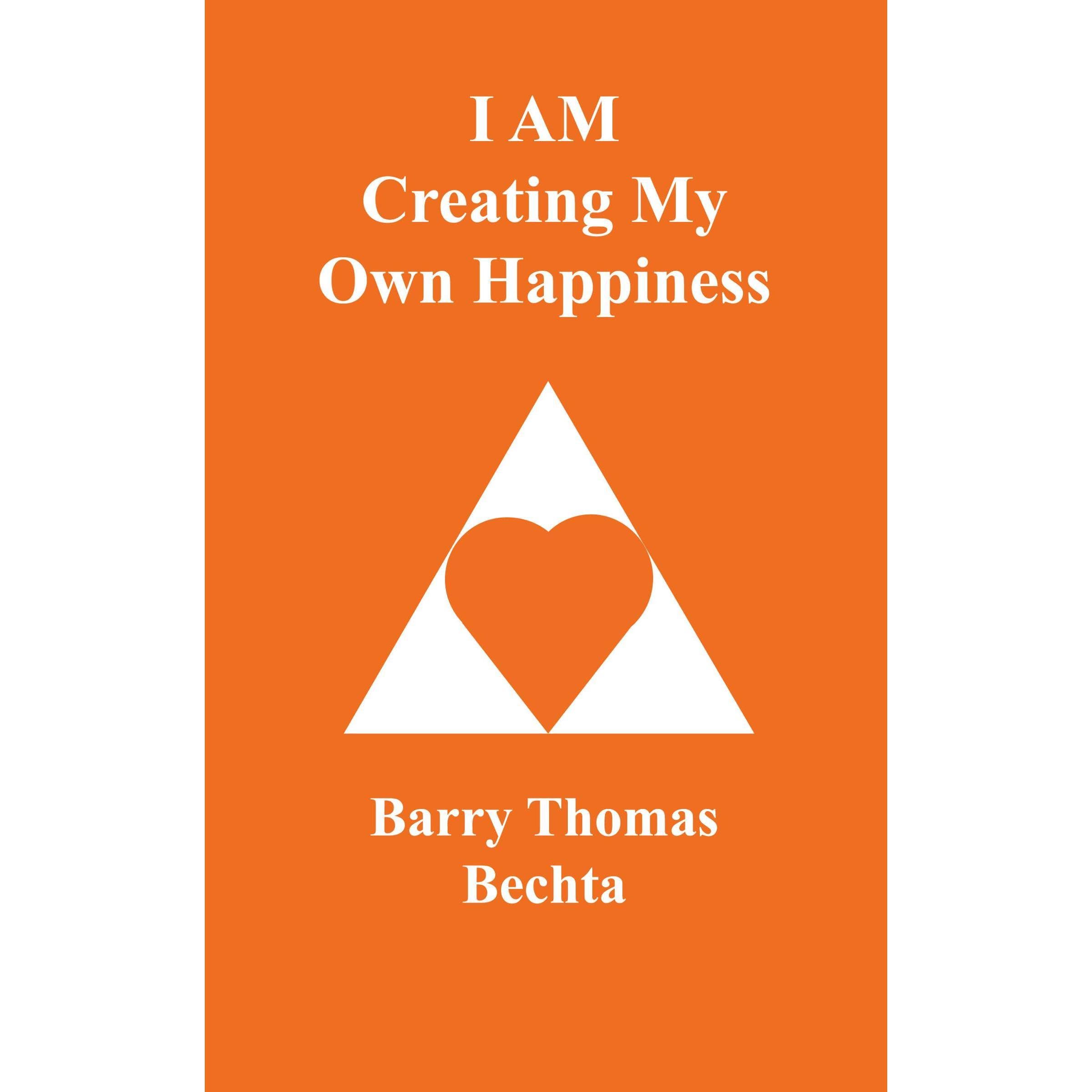 I AM Creating My Own Happiness